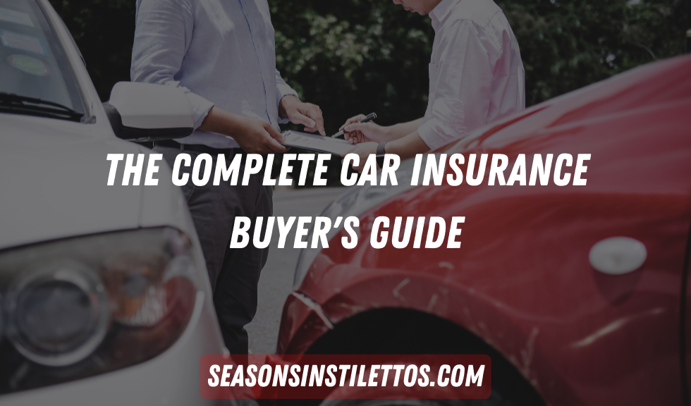 The Complete Car Insurance Buyer's Guide