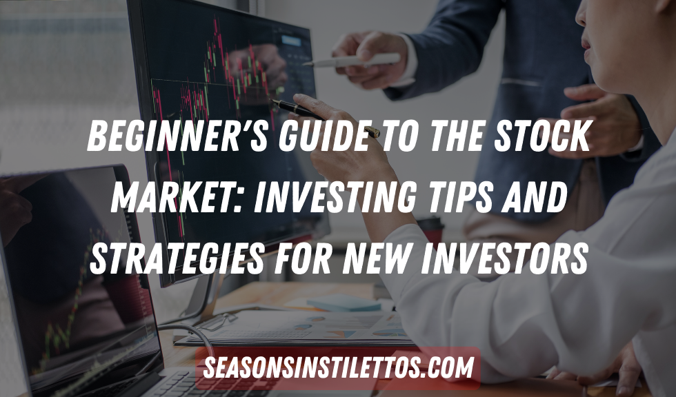 Beginner's Guide to the Stock Market: Investing Tips and Strategies for New Investors